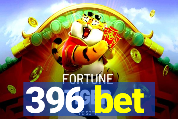 396 bet